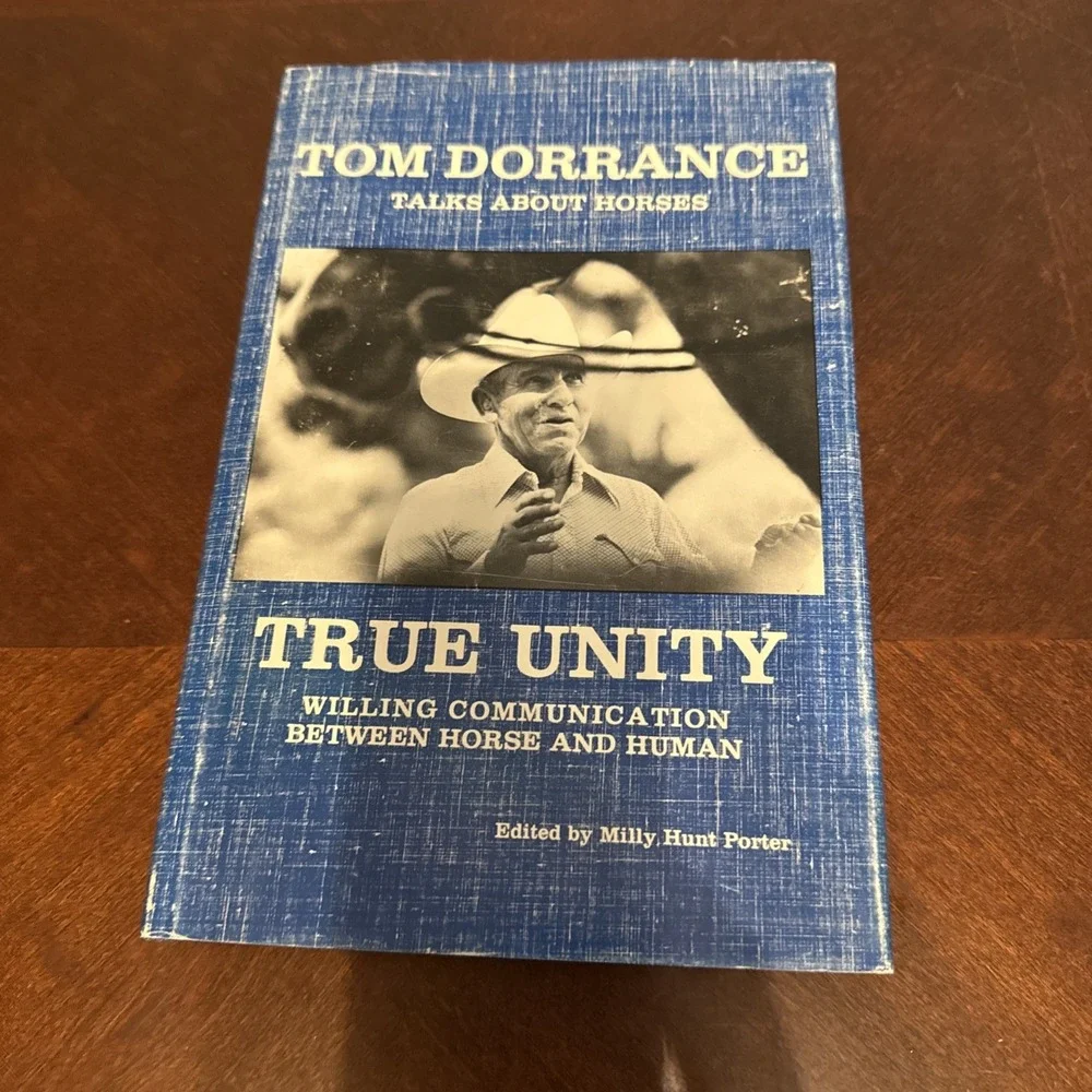 True Unity: Willing Communication Between Horse and Human by Tom Dorrance